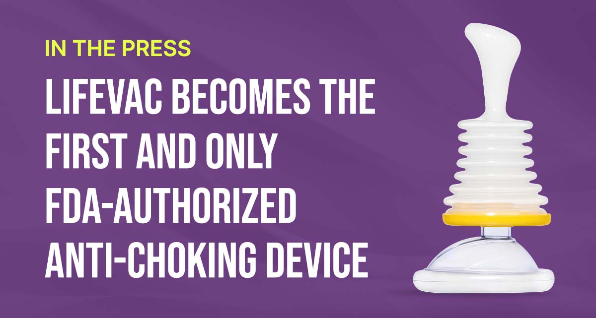 LifeVac Becomes the First and Only FDA-Authorized Anti-Choking Device